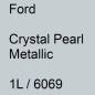 Preview: Ford, Crystal Pearl Metallic, 1L / 6069.